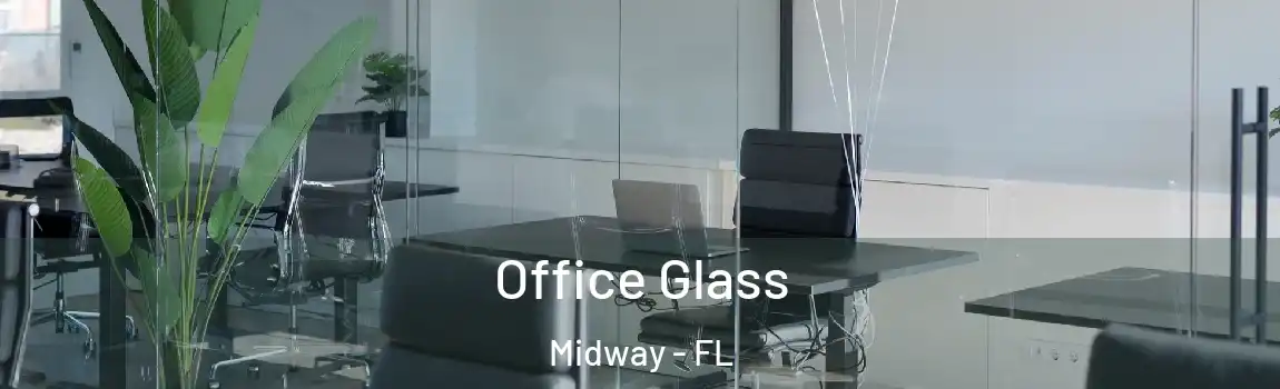  Office Glass Midway - FL